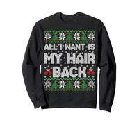All I Want is My Hair Back Funny Ugly Christmas Bald Men Sweatshirt