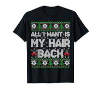 All I Want is My Hair Back Funny Ugly Christmas Bald Men T-Shirt