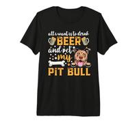 All I Want is to Drink Beer and Pet My Pit Bull Dog Lover T-Shirt Haut de Gamme