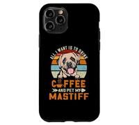 All I Want is to Drink Coffee and Pet My Dog Mastiff Puppy Coque pour iPhone 11 Pro