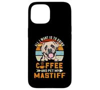 All I Want is to Drink Coffee and Pet My Dog Mastiff Puppy Coque pour iPhone 15