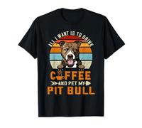 All I Want is to Drink Coffee and Pet My Dog Pit Bull Puppy T-Shirt