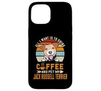 All I Want is to Drink Coffee Pet My Jack Russell Terrier Coque pour iPhone 15