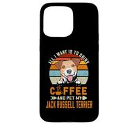 All I Want is to Drink Coffee Pet My Jack Russell Terrier Coque pour iPhone 15 Pro Max