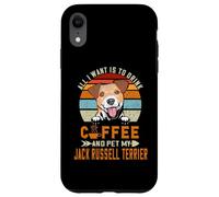 All I Want is to Drink Coffee Pet My Jack Russell Terrier Coque pour iPhone XR