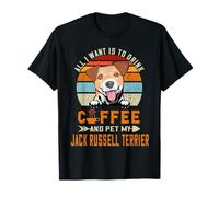 All I Want is to Drink Coffee Pet My Jack Russell Terrier T-Shirt