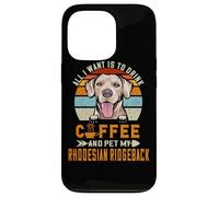 All I Want is to Drink Coffee & Pet My Rhodesian Ridgeback Coque pour iPhone 13 Pro