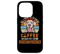 All I Want is to Drink Coffee & Pet My Rhodesian Ridgeback Coque pour iPhone 14 Pro