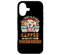 All I Want is to Drink Coffee & Pet My Rhodesian Ridgeback Coque pour iPhone 17