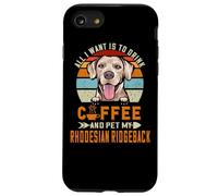 All I Want is to Drink Coffee & Pet My Rhodesian Ridgeback Coque pour iPhone SE (2020) / 7/8