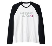 All I Want is You Love Quote Manche Raglan