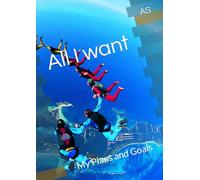 All I want: My Plans and Goals