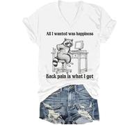 All I Wanted was Happiness Back Pain is What I Got Shirt Humour Sarcastic Life T-shirt à manches courtes unisexe, Blanc-V, XXL
