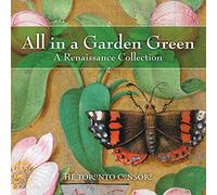 All in a Garden Green : a Renaissance Collection.