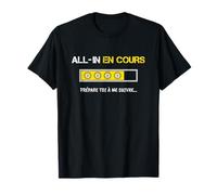 All-In en Cours Poker Humour Cadeau Poker Homme Tapis Jetons T-Shirt