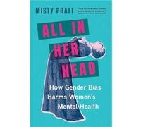 All In Her Head by Misty Pratt Misty Pratt (Auteur)