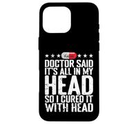 All in My Head Placebo Humour Coque pour iPhone 16 Pro Max