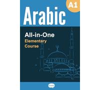 All-in-One Arabic Course - Beginner (A1) - Learn Arabic Vocabulary & Grammar: Arabic Vocabulary in Context, Easy Arabic Grammar, Useful Expressions, Stories & Dialogues