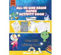 All-in-One Brain Games Activity Book for Kids Ages 5-8: 100 Pages of Mazes (Shape & Story), Word Searches + Solutions, Picture Sudoku, Math Puzzles, ... Unscramble Words, Coloring Quotes & More!