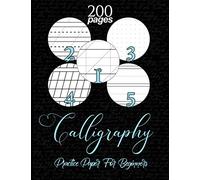 All-in-One Calligraphy Practice Paper for Beginners: 200 Calligraphy and Hand Lettering Practice Paper Notebook for beginners/calligrapher to practice ... lettering and modern calligraphy| 8.5" x 11"|