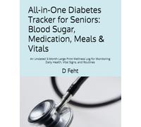 All-in-One Diabetes Tracker for Seniors: Blood Sugar, Medication, Meals & Vitals: An Undated 3-Month Large Print Wellness Log for Monitoring Daily Health, Vital Signs, and Routines