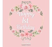 All In One Happy 1st Birthday Girls & Boys 1 Year Old B-Day Guest Books, Gifts Tracker Log & Keepsake Pages - 120 Pages Of Guests Special Wishes, Memory Pictures Pages For Lasting Keepsake & Gift Regi