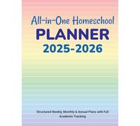 All-in-One Homeschool Planner: Structured Weekly, Monthly & Annual Plans with Full Academic Tracking