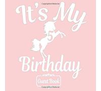 All In One It's My 5th Birthday Girls & Boys 5 Years Old B-Day Guest Books, Gifts Tracker Log & Keepsake Pages - 120 Pages Of Guests Special Wishes, Memory Pictures Pages For Lasting Keepsake & Gift