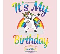 All In One It's My Birthday Guest Books, Gifts Tracker Log & Keepsake Page - 120 Pages Of Guests Special Wishes, Memory Pictures Pages For Lasting Keepsake & Gift Registry - Dabbing Unicorns & Rainbo