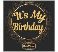All In One It's My Birthday Guest Books, Gifts Tracker Log & Keepsake Page - 120 Pages Of Guests Special Wishes, Memory Pictures Pages For Lasting Keepsake & Gift Registry - Classic Gold Color - 8.5