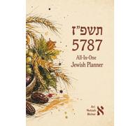 All-In-One Jewish Planner For the Hebrew Year 5787 (2026-2027): Includes: Special Shabbatot, Yahrtzeit Calendar, Sefirat HaOmer w. Sefirot, Daf Yomi & Mishna Yomit, All Torah Readings with Aliyot