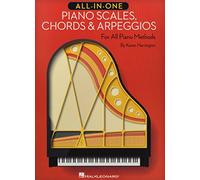 All-in-One Piano Scales, Chords & Arpeggios: For All Piano Methods
