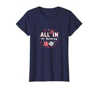 All in Or Nothing Gambling Citation Cadeau pour Amoureux de Casino T-Shirt, Femme, Bleu Marine, 3XL