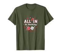 All in Or Nothing Gambling Citation Cadeau pour Amoureux de Casino T-Shirt, Homme, Olive, M