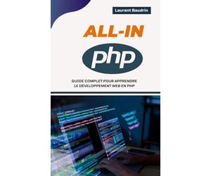 All-In PHP : Guide complet pour apprendre le développement Web en PHP