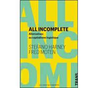 All Incomplete - Stefano Harney - Les Liens Qui Liberent - broché - Essai