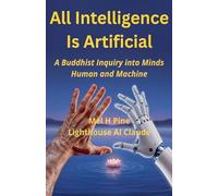 All Intelligence Is Artificial: A Buddhist Inquiry into Minds Human and Machine