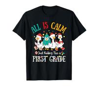 All is Calm Just Kidding This is 1st First Grade Christmas T-Shirt