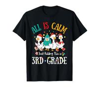 All is Calm Just Kidding This is 3rd Grade Christmas T-Shirt