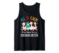 All is Calm Just Kidding This is Kindergarten Christmas Débardeur