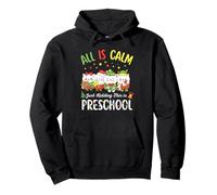 All is Calm Just Kidding This is Preschool Christmas Sweat à Capuche