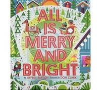 All Is Merry and Bright (A Shine Bright Book) - [Version Originale] Inconnu (Auteur)