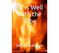 All Is Well With the Tribe