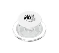 All is Whale Funny Ocean Lover for Beach Amateurs PopSockets PopGrip pour MagSafe