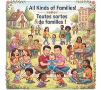 All Kinds of Families!: Toutes sortes de familles !