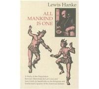 All Mankind Is One Bartolome De Las Casas, Lewis Hanke (Auteur)