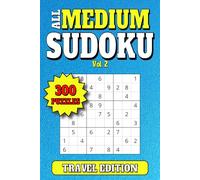 All Medium Sudoku: 300 Medium Level Travel Size Puzzles for Adults. Large Print. 6"x9". Vol 2