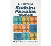All Medium Sudoku Puzzles for Adults Medium Puzzles Maximum Fun - Sugar Beet - Amazon Digital Services LLC KDP - Livre en Anglais Sugar BeetSugar Beet (Auteur)
