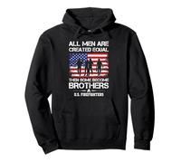 All Men are Created Equal Become Brothers US Firefighters Sweat à Capuche