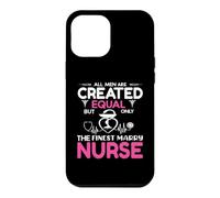 All Men are Created Equal But Only The Finest Marry Nurse Coque pour iPhone 12 Pro Max